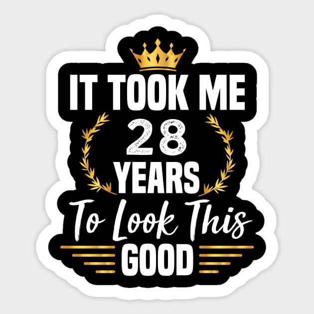 28th-birthday-gift-took-me-28-years-28-year-old-28-year-old-funny-birthday-gift-sticker